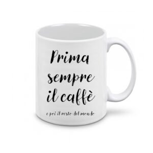 Prima sempre il caffe Tazza